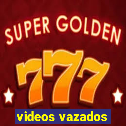 videos vazados